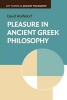 Pleasure in Ancient Greek Philosophy (Paperback, New) - David Wolfsdorf Photo