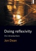 Doing Reflexivity - An Introduction (Paperback) - Jon Dean Photo