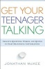 Get Your Teenager Talking - Creative Questions, Stories, and Quotes to Start Meaningful Conversations (Paperback) - Jonathan McKee Photo