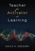 Teacher as Activator of Learning (Paperback) - Gayle H Gregory Photo