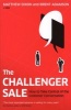 The Challenger Sale - How to Take Control of the Customer Conversation (Paperback) - Matthew Dixon Photo