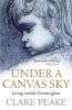 Under a Canvas Sky - Living Outside Gormenghast (Paperback) - Clare Peake Photo