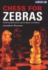 Chess for Zebras - Thinking differently about Black and White  (Paperback) - Jonathan Rowson Photo