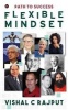 Flexible Mindset - Path to Success (Paperback) - Vishal C Rajput Photo