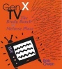 Gen X TV - "The Brady Bunch" to "Melrose Place" (Paperback, New edition) - Rob Owen Photo