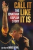 Call It Like It Is - The Jonathan Kaplan Story (Paperback) - Mike Behr Photo