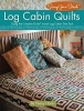 Log Cabin Quilts - Scrap Your Stash (Paperback) - Penny Haren Photo