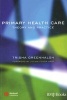 Primary Health Care - Theory and Practice (Paperback) - Trisha Greenhalgh Photo