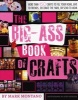 The Big-Ass Book of Crafts (Paperback) - Mark Montano Photo