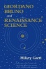 Giordano Bruno and Renaissance Science (Paperback) - Hilary Gatti Photo