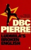 Ludmila's Broken English (Paperback) - DBC Pierre Photo