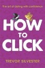 How to Click - How to Date and Find Love with Confidence (Paperback) - Trevor Silvester Photo