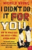 I Didn't Do It For You - How the World Used and Abused a Small African Nation (Paperback) - Michela Wrong Photo