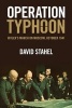 Operation Typhoon - Hitler's March on Moscow, October 1941 (Paperback) - David Stahel Photo