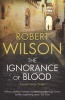 The Ignorance of Blood (Paperback) - Robert Wilson Photo