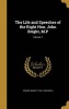 The Life and Speeches of the Right Hon. John Bright, M.P; Volume 1 (Hardcover) - George Barnett 1841 1909 Smith Photo