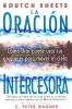 La Oracin Intercesora - Intercessory Prayer (English, Spanish, Paperback) - Dutch Sheets Photo