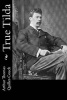 True Tilda (Paperback) - Arthur Thomas Quiller Couch Photo