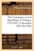 Mes Campagnes Sous La Republique Et L'Empire, 1791-1810 (French, Paperback) - Girault Photo