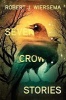 Seven Crow Stories (Paperback) - Robert J Wiersema Photo