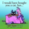 I Would Have Bought You a Cat, But. . . (Hardcover, 1st ed) - Darby Conley Photo