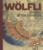 Adolf Wolfli - Creator of the Universe (Hardcover) - Terezie Zemankova Photo