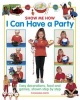 Show Me How - I Can Have a Party (Hardcover) - Thomasina Smith Photo