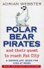 Polar Bear Pirates - A Grown Up's Book for Kids at Work (Paperback, New Ed) - Adrian Webster Photo