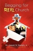 Begging for Real Church (Paperback) - Joseph W Daniels Photo