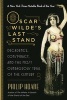 Oscar Wilde's Last Stand - Decadence, Conspiracy, and the Most Outrageous Trial of the Century (Paperback) - Philip Hoare Photo