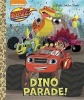 Dino Parade! (Blaze and the Monster Machines) (Hardcover) - Mary Tillworth Photo