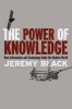 The Power of Knowledge - How Information and Technology Made the Modern World (Hardcover) - Jeremy Black Photo