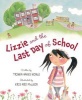 Lizzie and the Last Day of School (Hardcover) - Trinka Hakes Noble Photo