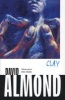 Clay (Paperback) - David Almond Photo