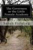 The Governess or the Little Female Academy (Paperback) - Sarah Fielding Photo