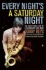 Every Night's a Saturday Night - The Rock 'n' Roll Life of Legendary Sax Man  (Paperback) - Bobby Keys Photo