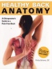 Healthy Back Anatomy - A Chiropractor's Guide to a Pain-Free Back (Paperback) - Philip Striano Photo