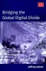 Bridging the Global Digital Divide (Hardcover, illustrated edition) - Jeffrey James Photo