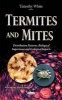 Termites & Mites - Distribution Patterns, Biological Importance & Ecological Impacts (Paperback) - Timothy White Photo