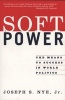 Soft Power - The Means to Success in World Politics (Paperback, New Ed) - Joseph S Nye Photo