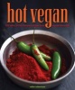 Hot Vegan - 200 Sultry & Full-flavored Recipes from Around the World (Paperback) - Robin Robertson Photo