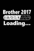 Brother 2017 Loading - New Sibling Writing Journal Lined, Diary, Notebook for Men & Women (Paperback) - Journals and More Photo