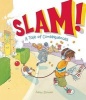 Slam! - A Tale of Consequences (Hardcover) - Adam Stower Photo