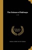 The Science of Railways; V. 14 (Hardcover) - Marshall Monroe 1842 1921 Kirkman Photo