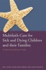 Multifaith Care for Sick and Dying Children and Their Families - A Multi-Disciplinary Guide (Paperback) - Paul Nash Photo