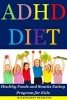 ADHD Diet - Healthy Foods and Snacks Eating Program for Kids (Paperback) - Kathleen Martin Photo