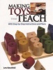 Making Toys That Teach - With Step-By-step Instructions And Plans (Paperback) - Les Neufeld Photo