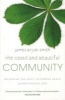 The Good and Beautiful Community - Following the Spirit, Extending Grace, Demonstrating Love (Paperback) - James Bryan Smith Photo