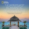 The World's Most Romantic Destinations (Hardcover) - National Geographic Photo