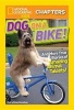 National Geographic Kids Chapters: Dog on a Bike - And More True Stories of Amazing Animal Talents! (Hardcover) - Moira Rose Donohue Photo